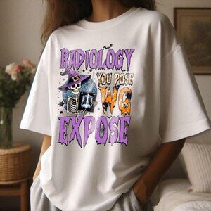 Radiology You Pose We Expose Radiology Department Halloween Graphic Top T-Shirt